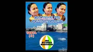 GOOMAAR IYO GUMBOW GUURIS QEBTA (3) LUUL JEYLAANI