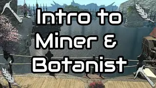 FFXIV Intro to Botanist & Miner Guide