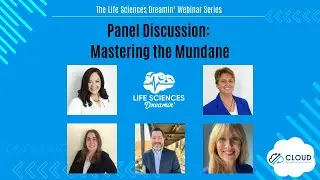 Salesforce: Life Sciences Dreamin Panel: Mastering the Mundane...and Beyond