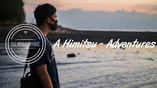 A Himitsu - Adventures