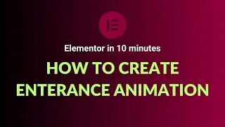 How to create Entrance Animation with Elementor (no coding required)