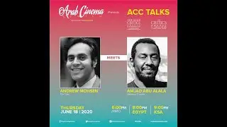 ACC Talks: EP4: Andrew Mohsen Meets Amjad Abu Alala