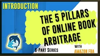 The Five Pillars of Online Book Arbitrage Business Model with Amazon FBA