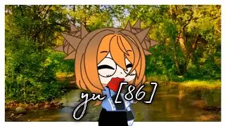 yu[86] meme [Gacha club] || Ft. Melanie
