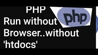 Run PHP without Browser|| PHP run On CMD||PHP running
