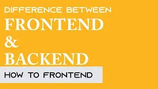 FrontEnd vs BackEnd | How to differentiate between frontend & backend
