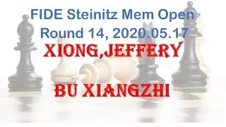 Xiong,Jeffery - Bu Xiangzhi, FIDE Steinitz Mem Open, Round 14