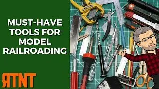 Must Have Tools for Model Railroading