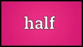Half Meaning