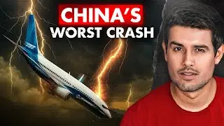 Worst Air Disaster in China | Boeing 737 Plane Crash | Dhruv Rathee