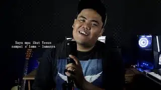 Lagu Rohani Kristen | Saya Mau Ikut Yesus Cover by Medio Purba