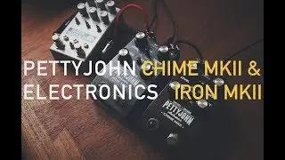 Demo - Exploring The PettyJohn Chime MKII and Iron MKII