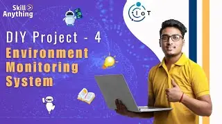 Environment Monitoring System - Project 4 - IOT For Beginners