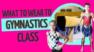 What to Wear to Gymnastics Class