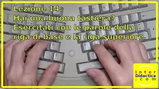 Lezione 14: Hai una buona tastiera? Esercitati con la riga base e la riga superiore. Dattilografia.
