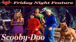Is Scooby-Doo (2002) As Cringe As People Say?-Friday Night Feature