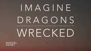 Imagine Dragons - Wrecked (Lyrics/Tradução/Legendado) (HQ)