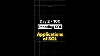 Applications of SQL | Day 2 / 100 - Decoding SQL 