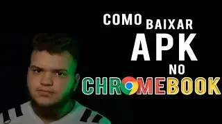 Como baixar Apk no CHROMEBOOK