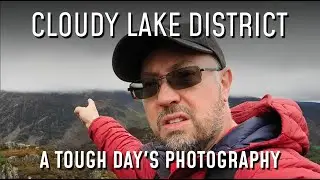 Cloudy Lake District - A Tough Day's Photography