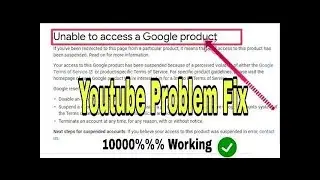 How To Fix Unable To Access A Google Product Very Easy Method 10000%%% Working