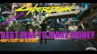 Cyberpunk 2077 Best Way To make Money Guide