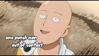 one punch man out of context (part 1)