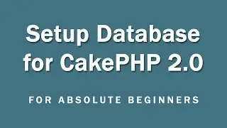 CakePHP 2.5.4 Basics Tutorial for Beginners - Blog Application - 05 - Setting up the database
