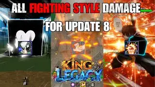 ALL FIGHTING STYLE DAMAGE FOR UPDATE 8 (King Legacy)