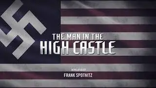 The Man in the High Castle Intro (School Project)