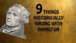 9 Things Historically Wrong with the Musical 