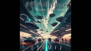 Cosmix - Robo-Highway II (Return to the Skyway) [Spacesynth 2023]
