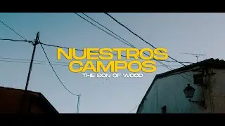 The Son of Wood - Nuestros Campos (Videoclip Oficial)