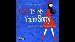 Ethan White & Marie Tweek - Don't Tell Me You're Sorry (Jay J's Shifted Up Vocal)