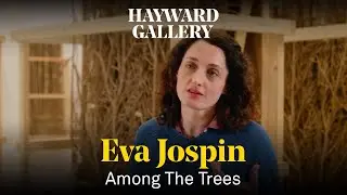 Among the Trees: Eva Jospin