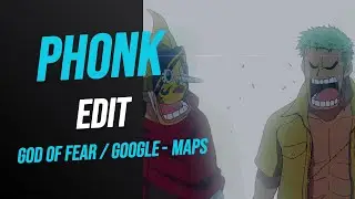 God of Fear  & King of G - Maps [PHONK] #zoro #usopp