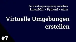 Teil 7: Virtuelle Umgebungen (in Atom)