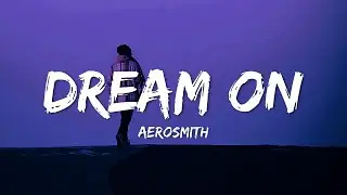 Aerosmith - Dream On (Lyrics)
