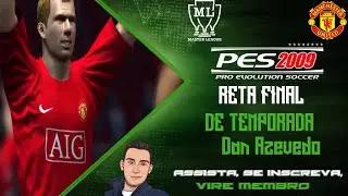 PRO EVOLUTION SOCCER 2009 (MASTER LEAGUE) #9 - Reta FINAL da  TEMPORADA (Manchester United) #manutd
