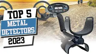 Top 5 Best Metal Detectors 2023 | Best Metal Detectors Review | Best Metal Detector Buying Guide