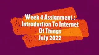 Introduction To Internet Of Things   NPTEL   Week  4 Solution   July 2022 Shri Ram Tutorials