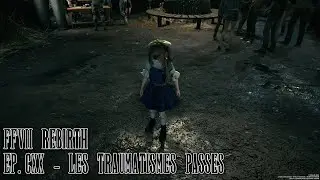 Final Fantasy VII Rebirth - Ep.120 : Les traumatismes passés