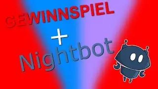 Nightbot Tutorial + GEWINNSPIEL