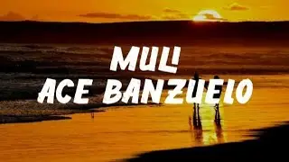 Muli - Ace Banzuelo (Lyrics)