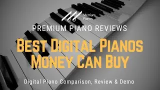 🎹﻿ The Best Digital Pianos Money Can Buy: Yamaha, Kawai, Roland & More! ﻿🎹