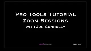 Pro Tools Tutorial Zoom sessions May 5 2020.  To join, email training@protoolsservices.com