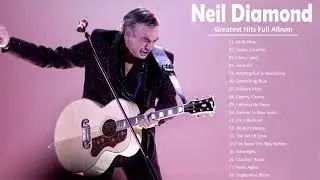 Neil Diamond Greatest Hits Full Album 2021 - Best Song Of Neil Diamond
