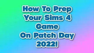 How To  Properly Prep And Restore Your Game After A Sims  4 Patch 2022