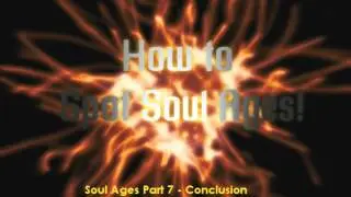 Soul Ages - PART 7 -  Conclusion