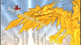 TOP 5 BOSSES IN GEOMETRY DASH